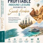 Building a Profitable Inbound Leisure Business in Saudi Arabia