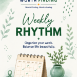 Weekly Rhythm | Priorities, Habits, Meals & Tasks