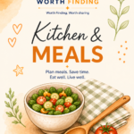 kitchen & Meals | Plan, Prep & Make Mealtimes Easier